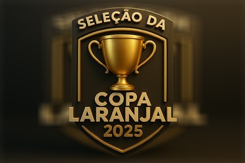 🏆 SELEÇÃO DA COPA LARANJAL 2025